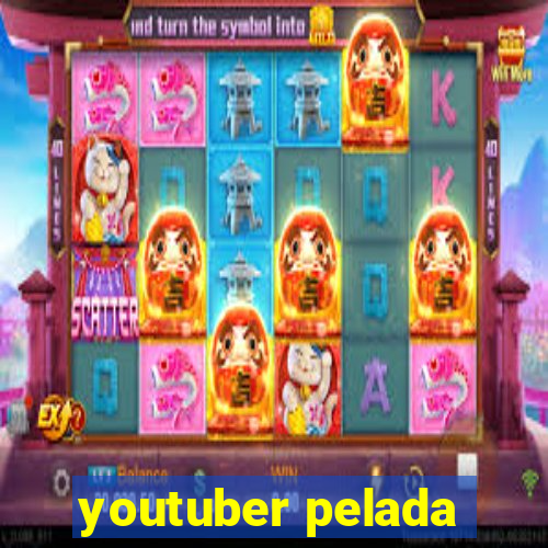 youtuber pelada